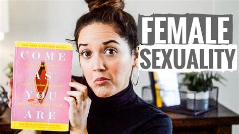 Female Sexuality And A Book Review On Come As You Are By Emily Nagoski