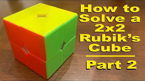 These directions are a graphical version of those given by jacob davenport. How to Solve a 2x2 Rubik's Cube | Part 2 - YouTube