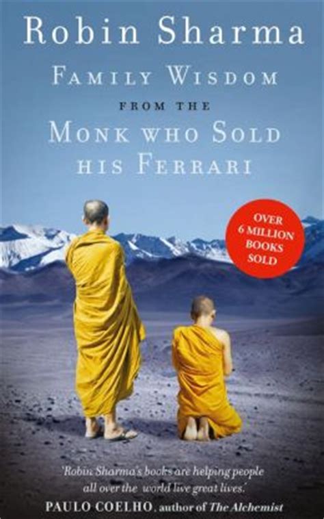 He is considered one of the top leadership experts in the world, and some of his ideas are highly unconventional. Family Wisdom from the Monk Who Sold His Ferrari by Robin Sharma | 9780007549641 | NOOK Book ...