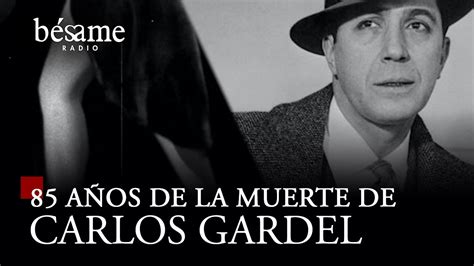 Incluso su muerte ha generado teorías conspirativas. 85 años de la muerte de Carlos Gardel - YouTube