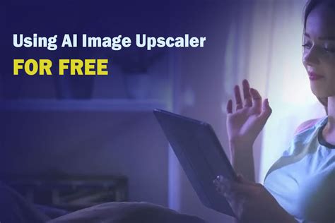 A Guide To Using Ai Image Upscaler For Free Boost Clarity And Detail My XXX Hot Girl