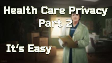 Health Care Privacy Part 2 Guide Quick Youtube