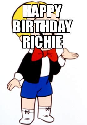 Meme Creator Funny Happy Birthday Richie Meme Generator At MemeCreator Org