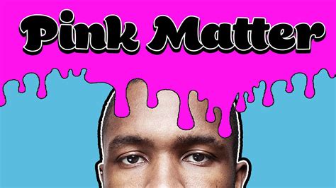 Frank Ocean Pink Matter Music Video Youtube