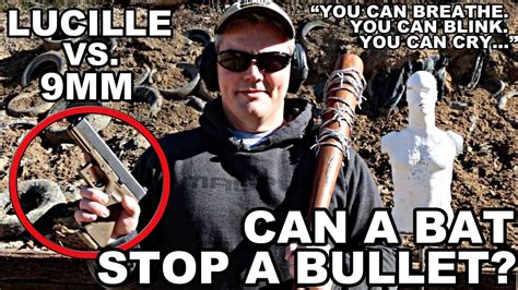 Can A Bat Stop A Bullet Lucille Vs 9mm Youtube