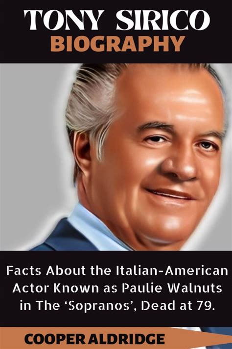 Buy Tony Sirico S Biography Facts About The Italian American Actor Known As Paulie Walnuts In