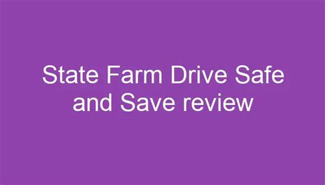 State Farm Drive Safe And Save Review