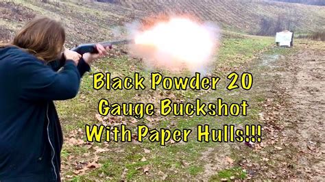 20 Gauge Black Powder Buckshot With Paper Hulls Youtube