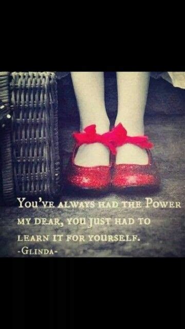 Check spelling or type a new query. You've always had the power, my dear... | Thought provoking quotes, Dear, Glinda
