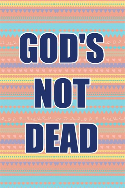 Gods Not Dead Gods Not Dead Pinterest Savior And Bible