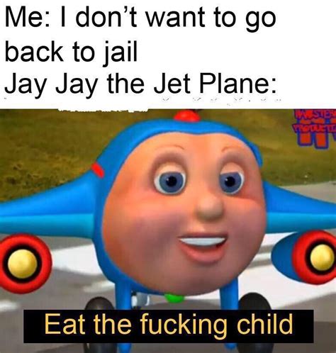 Jay Jay The Murderer Jay Jay The Jet Plane Know Your Meme