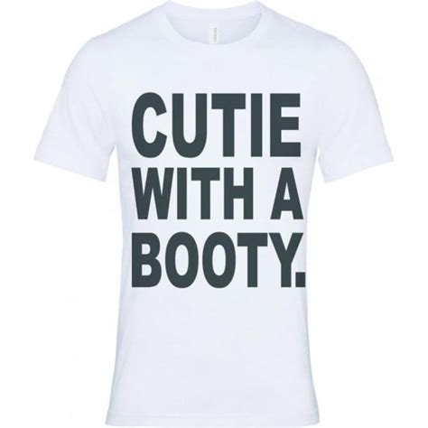 Cutie With A Booty T Shirt Mens From Tshirtgrill Uk