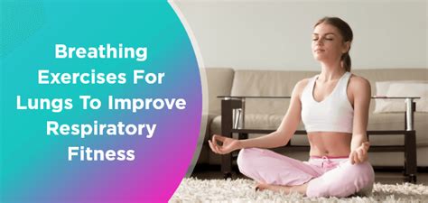 Breathing Exercises For Lungs To Improve Respiratory Fitness Fitpass