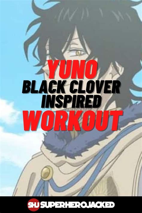 Yuno Workout Routine Train Like Astas Rival From Black Clover