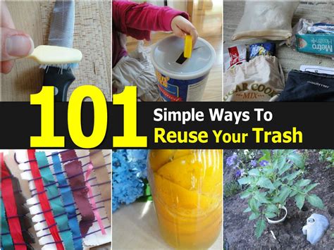 101 Simple Ways To Reuse Your Trash