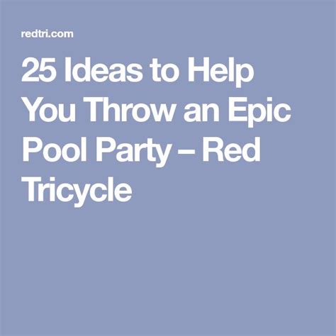 31 Ideas To Help You Throw An Epic Pool Party Pool Party Epic Pools Splash Pool