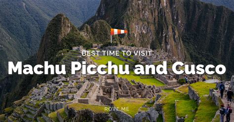 Best Time To Visit Machu Picchu And Cusco 2020 Weather And 24 Things To Do