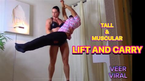 Tall Muscular Woman Lift And Carry Man Lift And Carry Liftcarry Veerviral Youtube