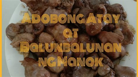 Ganito Ako Magluto Ng Adobong Atay At Balunbalunan Ng Manokvlog055