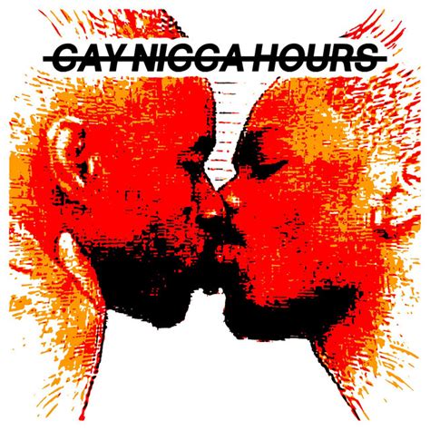 Gay Nigga Hours Song And Lyrics By Nigpro Spotify