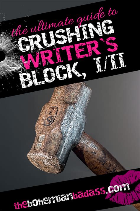 10 Badass Ways To Crush The Fck Out Of Writers Block Part I Of Ii The Bohemian Badass
