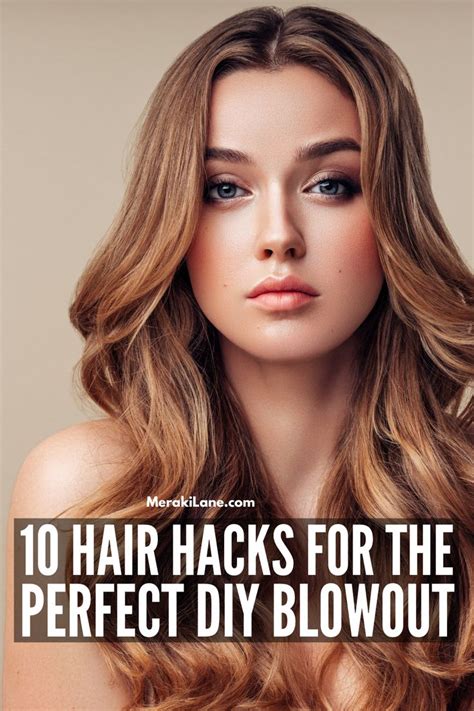 10 Tips And Hacks For The Perfect Diy Blowout In 2023 Blowout Hair