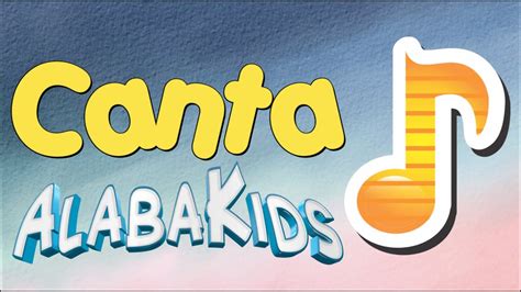 Canta Alaba Kids Música Cristiana Para Niños Youtube