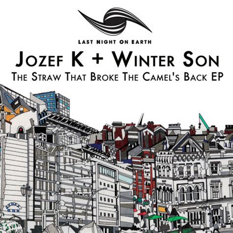 Stream The Straw That Broke The Camel S Back By Jozef K Listen Online