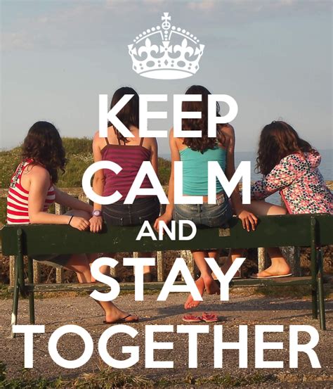 Keep Calm And Stay Together Poster Vanesa Keep Calm O Matic