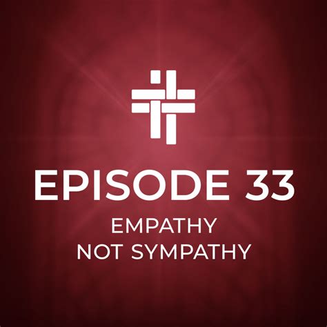 Episode 33 Empathy Not Sympathy Taming The Wolf Institute