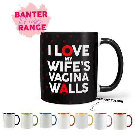 I Love My Wifes Vagina Walls Mug