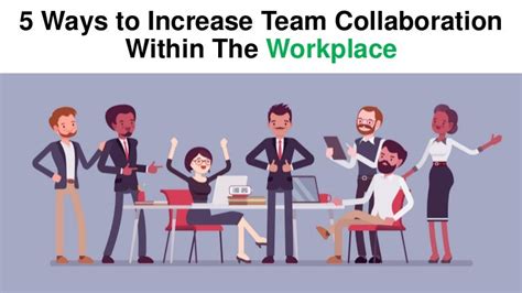 5 Ways To Increase Team Collaboration Within The Workplace