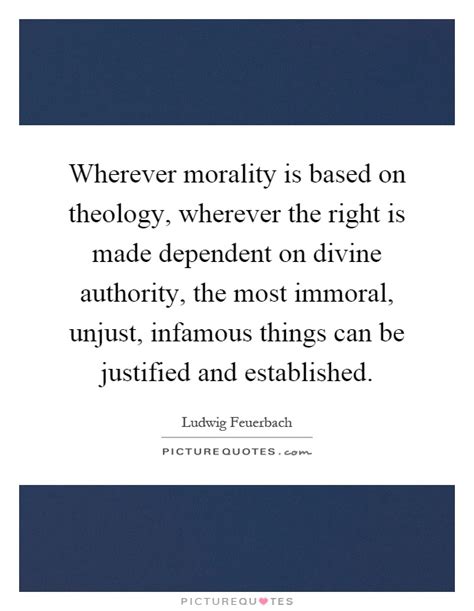 Wherever Morality Is Based On Theology Wherever The Right Is