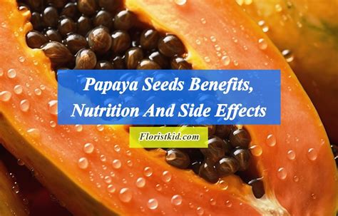 Papaya Seeds Benefits Nutrition And Side Effects
