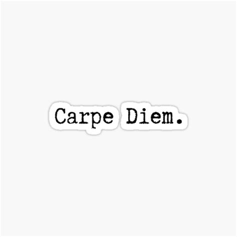Carpe Diem Seize The Day Sticker For Sale By Darkcatq Redbubble