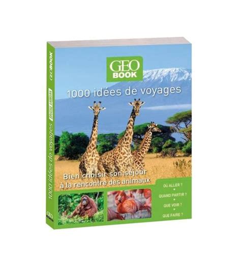 Geobook 1000 Idées De Voyages Animaux Prismashop