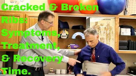 Cracked And Broken Ribs Symptoms Treatment And Recovery Time Youtube