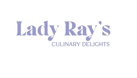 Lady Ray's Culinary Delights