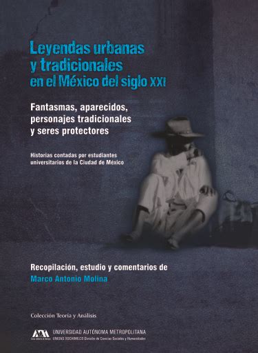 Leyendas urbanas y tradicionales en el México del siglo XXI Libros de