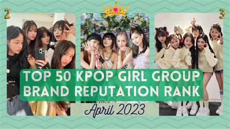 Top 50 Kpop Girl Group Brand Reputation Rankings In April 2023 Youtube