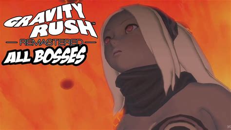 Gravity Rush Remastered All Bosses Youtube
