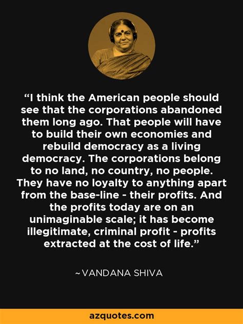 Sunderlal bahuguna, known for his pioneering role in the chipko movement, was under treatment dehradun: Vandana Shiva quote: I think the American people should ...
