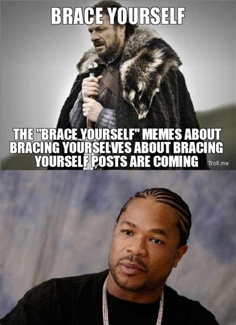 bace yourself the brace yourself memes about bracing yourselves funny pictures auto