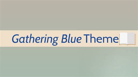 Gathering Blue Theme Lesson By Kira May On Prezi