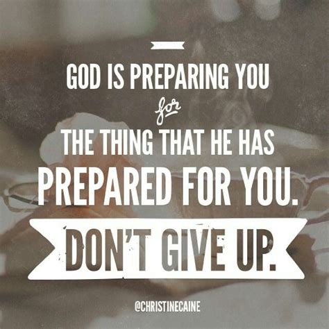 God Is Preparing You For The Thing That He Has Prepared For You Dont