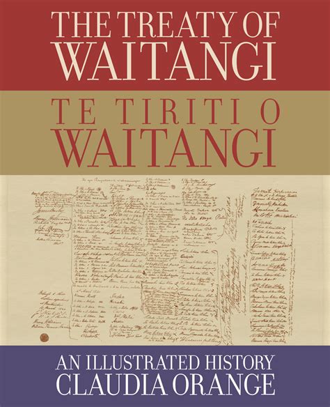 The Treaty Of Waitangi Te Tiriti O Waitangi An Illustrated History