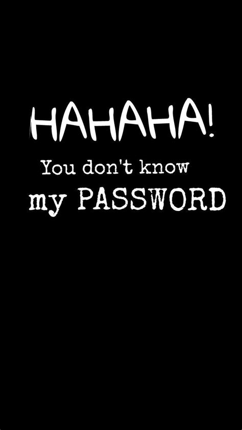 You Dont Know My Password Wallpapers Wallpapersafari Iphone
