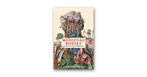 Medieval Bodies Life Death And Art In The Middle Ages