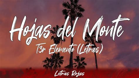 T3r Elemento Hojas Del Monte Lyricsletra Wing Lyrics Youtube
