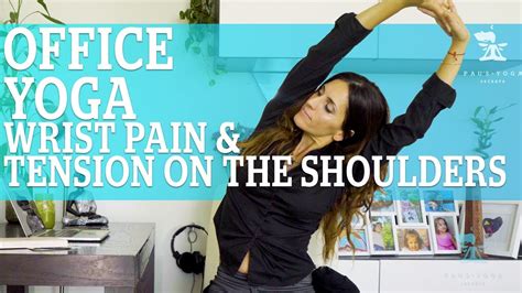 Office Yoga Series Wrist Pain And Tension On The